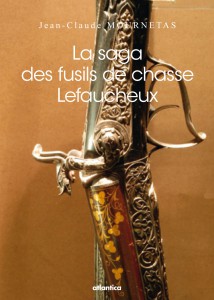TEM - posts - BEAU LIVRE La saga des fusils de chasse Lefaucheux (2014 04 23)