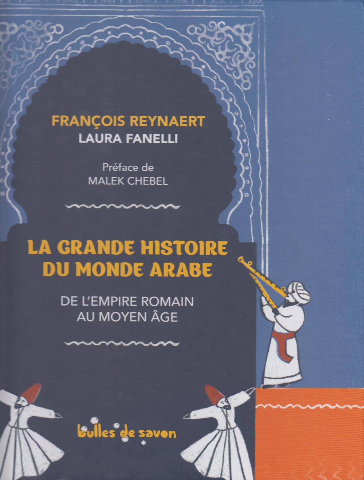 La Grande histoire du monde arabe
