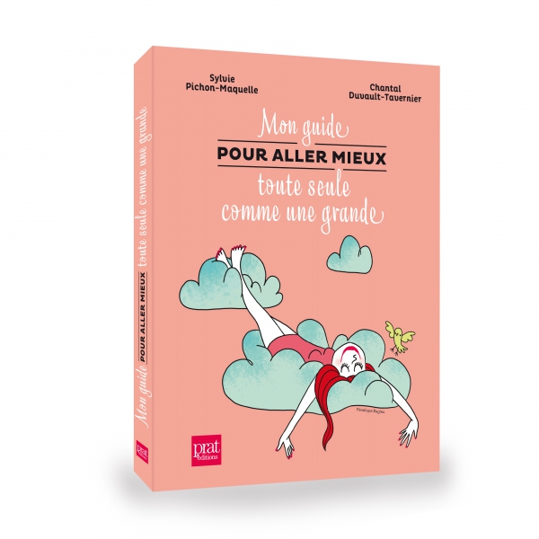 Mon Guide POUR ALLER MIEUX, toute seule comme une grande