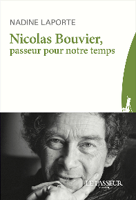Nicolas Bouvier, passeur pour notre temps de Nadine Laporte