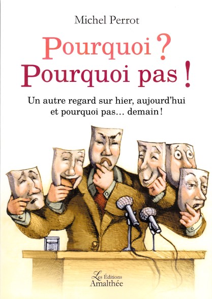 Pourquoi  Pourquoi pas ! Un autre regard sur hier, aujourd’hui et pourquoi pas… demain !