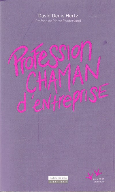 Profession chaman d'entreprise