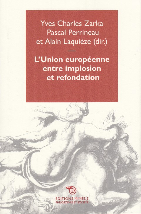 L'Union Europeene Entre Implosion et Refondation