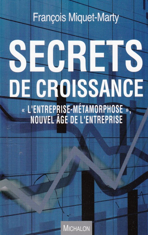 Secrets de croissance - L'entreprise-métamorphose, nouvel âge de l'entreprise