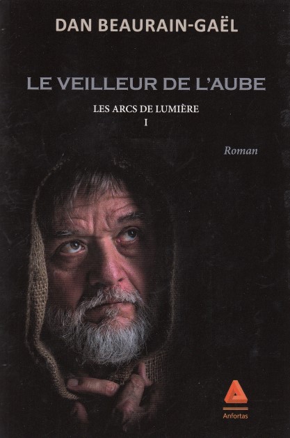 Le veilleur de l'aube - Tome 1, Les arcs de lumières