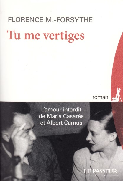 Tu me vertiges - L'amour interdit de Maria Casarès et Albert Camus