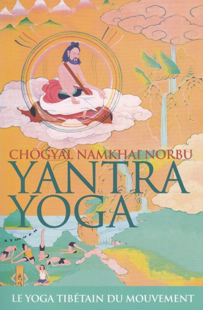 Yantra Yoga - Le yoga tibétain du mouvement