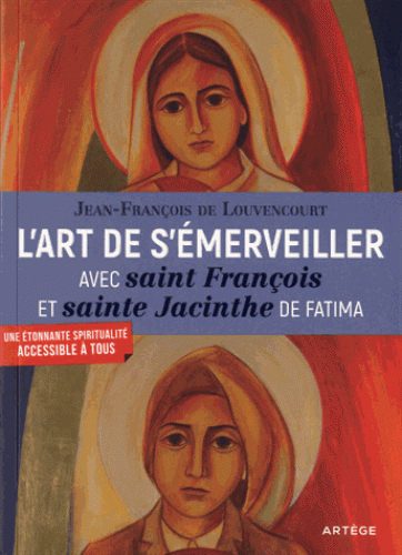 L'art de s'émerveiller avec Saint François et Sainte Jacinthe de Fatima