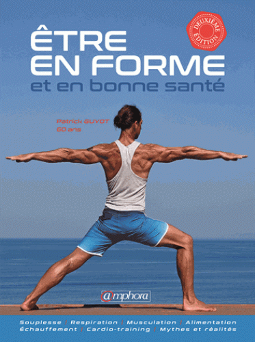 Etre en forme et en pleine santé - Revenir à l'essentiel