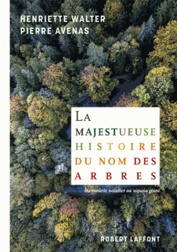 La majestueuse histoire du nom des arbres - Du modeste noisetier au séquoia géant