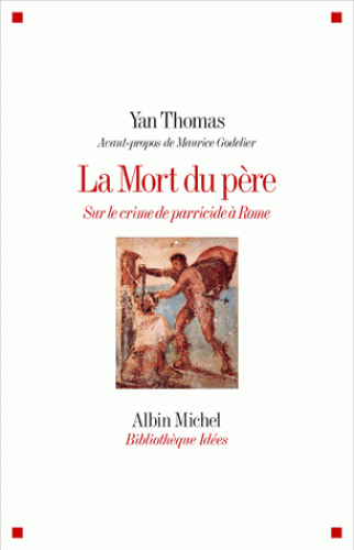 La mort du père - Sur le crime de parricide à Rome