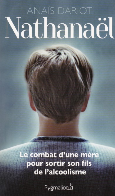 Nathanaël - Le combat d'une mère pour sortir son fils de l'alcoolisme