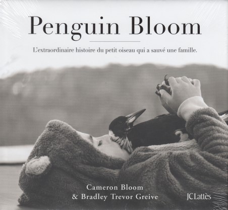Penguin Bloom - L'extraordinaire histoire du petit oiseau qui a sauvé une famille
