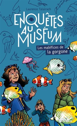 Enquêtes au muséum Les maléfices de la Gorgone
