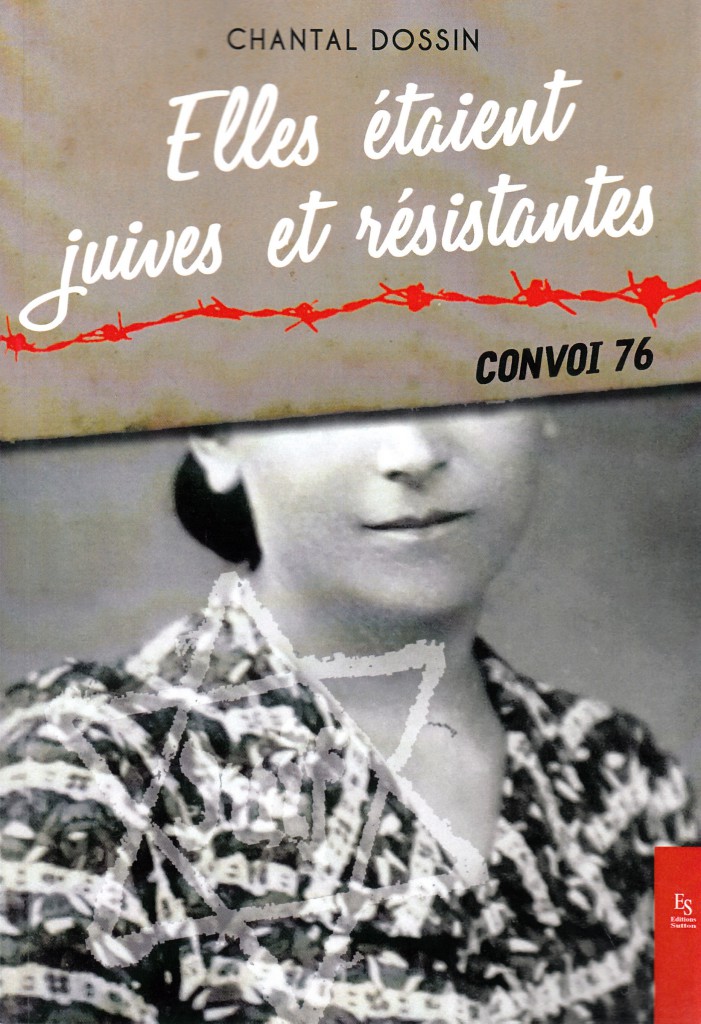Elles étaient juives et résistantes - Convoi 76