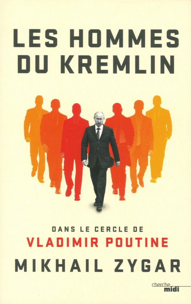 Les hommes du Kremlin - Dans le cercle de Vladimir Poutine