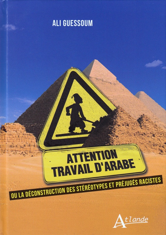 Travail d'arabe - Ou la déconstruction des stéréotypes et préjugés racistes