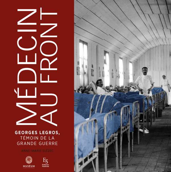 Médecin au front - Georges Legros, témoin de la Grande Guerre