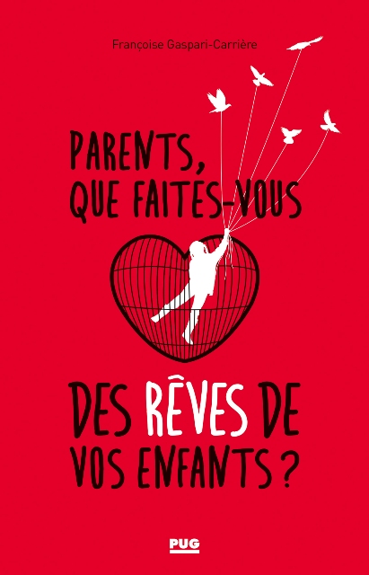 Parents, que faites-vous des rêves de vos enfants  - Essai sur les troubles de la parentalité