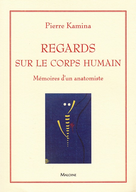 Regards sur le corps humain - Mémoires d'un anatomiste