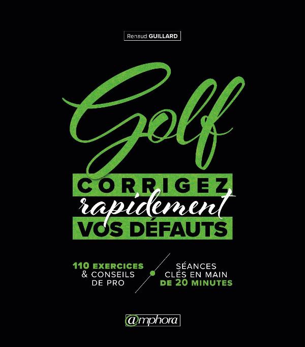 Golf - Corrigez rapidement vos défauts