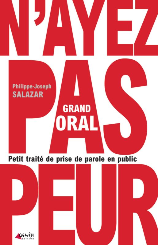 Grand oral - Petit traité de prise de parole en public