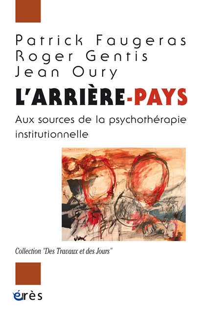 L'arrière-pays - Aux sources de la psychothérapie institutionnelle